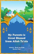 My Parents is Great Blessed from Allah Ta'ala (en Inglés)