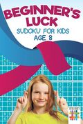 Beginner's Luck Sudoku for Kids Age 8 (en Inglés)