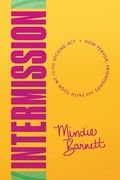 Intermission: How Fervor, Friendships and Faith Took Me to the Second ACT (en Inglés)