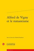 Alfred de Vigny Et Le Romantisme (en Francés)
