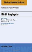 Birth Asphyxia, An Issue of Clinics in Perinatology, 1e (The Clinics: Internal Medicine)