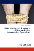 determinants of success in un humanitarian intervention operations (en Inglés)