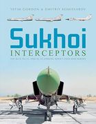 Sukhoi Interceptors: The Su-9, Su-11, and Su-15: Unsung Soviet Cold war Heroes (en Inglés)