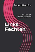 Links Fechten: Mit Schwert, Messer und Mehr (en Alemán)