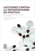 Lecciones Contra la Incertidumbre en Politica