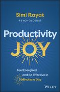 Productivity Joy: Feel Energised and Be Effective in 5 Minutes a Day (en Inglés)