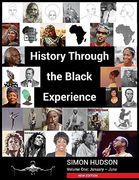 History Through the Black Experience Volume one - Second Edition (en Inglés)