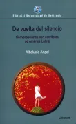 De vuelta del silencio. Conversaciones con escritoras de América Latina
