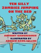 Ten Silly Zombies Jumping On The Bed (en Inglés)