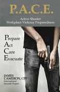 Active Shooter - Workplace Violence Preparedness: P.A.C.E.: Prepare, Act, Care, Evacuate (en Inglés)