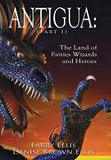 Antigua the Land of Fairies Wizards and Heroes (Part 1) (en Inglés)