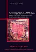 El Poder Señorial de Fernando "el de Antequera" y los de su Casa: Señorío, Redes Clientelares y Sociedad Feudal en Castilla Durante la Baja Edad Media (in Spanish)