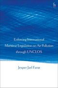 Enforcing International Maritime Legislation on air Pollution Through Unclos 