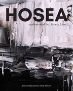 Hosea: undeserved, but freely loved (en Inglés)