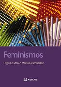 Feminismos (Obras De Referencia - Xerais Universitaria) - Olga Castro - Xerais