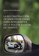 La Reconstrucción de Siniestros Viales Para Integrantes de la Policía Judicial de Tráfico