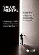Salud mental. Estabiliza tu mente y transforma tu sufrimiento psicológico en fortaleza emocional - MÉTODO MIND SYSTEM