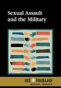Sexual Assault and the Military (at Issue) (en Inglés)