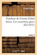 Fonderie de Firmin Didot frères. Les caractères grecs (en Francés)