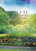 John 1-11: A Pentecostal Commentary (en Inglés)