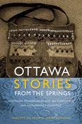 The Ottawa Stories from the Springs: Anishinaabe Dibaadjimowinan Wodi Gaa Binjibaamigak Wodi Mookodjiwong e Zhinikaadek (American Indian Studies Series) (en Inglés)