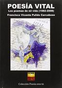 Poesía Vital: Los Poemas de mi Vida, 1982-2008 (in Spanish)