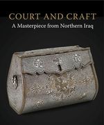 Court and Craft: A Masterpiece from Northern Iraq (en Inglés)