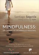 Mindfulness: Un Camino de Desarrollo Personal. Programa de Desarrollo Personal Mindfulness Based Mental Balance (Mbmb)