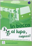 In bocca al lupo, ragazzi! Quaderno di lavoro. Per la Scuola media: 3 (Corsi di lingua) (en Italiano)