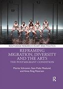 Reframing Migration, Diversity and the Arts (Routledge Research in art and Politics) (en Inglés)