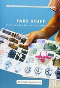 fake stuff,china and the rise of counterfeit goods
