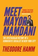 Meet Mayor Mamdani: The Spectacular Victory of a Democratic Socialist in New York City