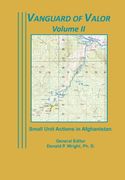 vanguard of valor volume ii: small unit actions in afghanistan: (en Inglés)