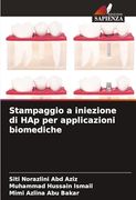 Stampaggio a Iniezione di hap per Applicazioni Biomediche (en Italiano)