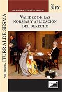 Validéz de las Normas y Aplicación del Derecho