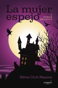 La Mujer Espejo: Y Otros Relatos