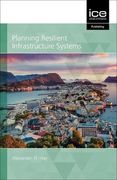 Planning Resilient Infrastructure Systems 2021 de Alexander Hay(Ice pub Ltd) (en Inglés)