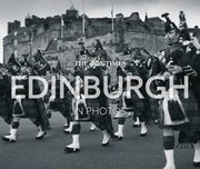The Times Edinburgh in Photos. A History of Scotland’s Capital Through the Camera Lens