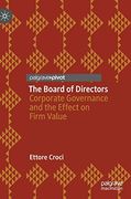 The Board of Directors: Corporate Governance and the Effect on Firm Value (en Inglés)