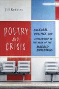 Poetry and Crisis: Cultural Politics and Citizenship in the Wake of the Madrid Bombings (en Inglés)