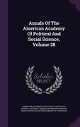 Annals Of The American Academy Of Political And Social Science, Volume 28 (en Inglés)