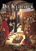Die Katharer - Geschichte und Lehre: Sowie andere gnostische-manichäische Sekten des frühen Mittelalters. Mit der erstmaligen Übersetzung eines ... Messrituals aus dem 12. Jahrhundert (en Alemán)