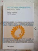 Hecho en Argentina. Industria y Economia, 1976-2007