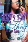 Will I Fall For A Thug Like You (en Inglés)
