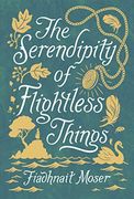 The Serendipity of Flightless Things (en Inglés)