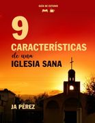 9 Características de una iglesia sana