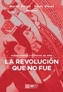 La revolución que no fue. Nuevas miradas a la historia del APRA