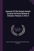 Journal Of The Royal Asiatic Society Of Great Britain & Ireland, Volume 3, Part 2 (en Inglés)