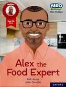 Hero Academy Non-Fiction: Oxford Reading Level 12, Book Band Lime+: Alex the Food Expert (en Anglais)