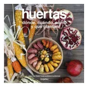 Huertas Donde Cuando Como y que Plantar